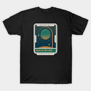 Official eegooblago meteorites "until next time... eyes to the sky!" Meteorite T-Shirt